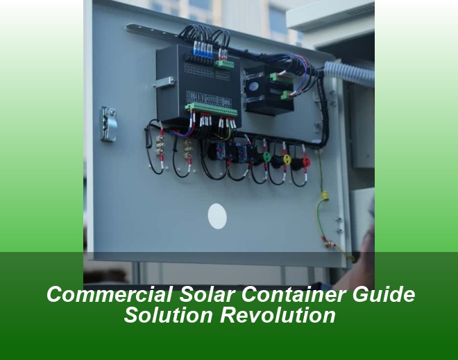 Commercial Solar Container Guide Solution Revolution